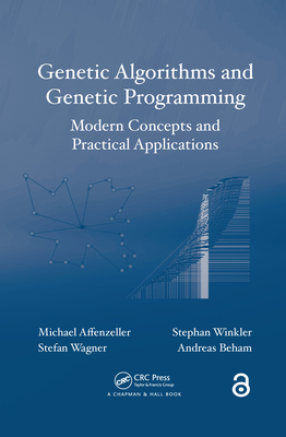 Genetic Algorithms and Genetic Programming: Modern Concepts and Practical Applications - Affenzeller, Michael, and Wagner, Stefan, and Winkler, Stephan