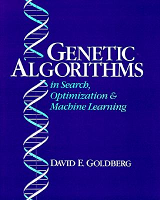 Genetic Algorithms in Search, Optimization, and Machine Learning - Goldberg, David E