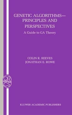 Genetic Algorithms: Principles and Perspectives - Reeves, Colin (Editor), and Rowe, Jonathan E (Editor)