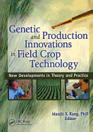 Genetic and Production Innovations in Field Crop Technology: New Developments in Theory and Practice