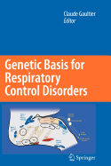 Genetic Basis for Respiratory Control Disorders