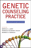 Genetic Counseling Practice: Advanced Concepts and Skills