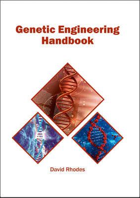 Genetic Engineering Handbook - Rhodes, David (Editor)