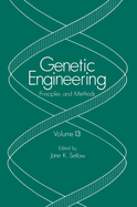 Genetic Engineering: Principles and Methods: Volume 13