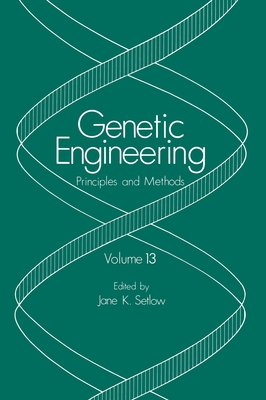 Genetic Engineering: Principles and Methods: Volume 13 - Setlow, Jane K (Editor)