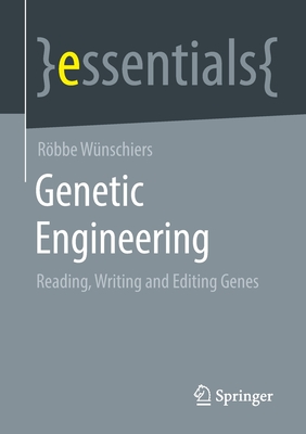Genetic Engineering: Reading, Writing and Editing Genes - W�nschiers, R�bbe