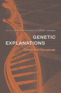 Genetic Explanations: Sense and Nonsense