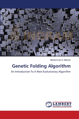 Genetic Folding Algorithm - Mezher, Mohammad A