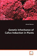 Genetic Inheritance of Callus Induction in Plants