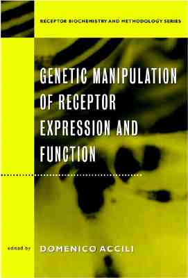 Genetic Manipulation of Receptor Expression and Function - Accili, Domenico (Editor)
