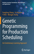 Genetic Programming for Production Scheduling: An Evolutionary Learning Approach