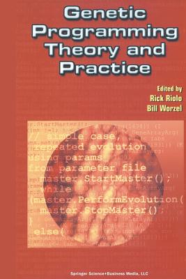 Genetic Programming Theory and Practice - Riolo, Rick (Editor), and Worzel, Bill (Editor)
