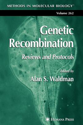 Genetic Recombination: Reviews and Protocols - Waldman, Alan S. (Editor)