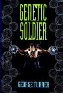 Genetic Soldier - Turner, George