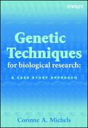 Genetic Techniques for Biological Research: A Case Study Approach