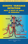 Genetic Variance Detection Nuts and Bolts of DHPLC in Genomics