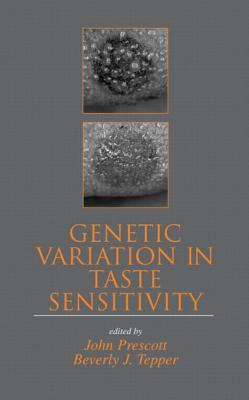 Genetic Variation in Taste Sensitivity - Prescott, John (Editor), and Tepper, Beverly J (Editor)