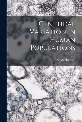 Genetical Variation in Human Populations - Harrison, G a (Geoffrey Ainsworth) (Creator)