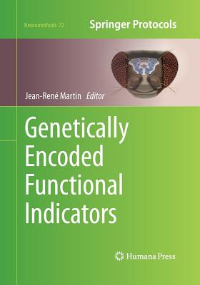 Genetically Encoded Functional Indicators - Martin, Jean-Ren� (Editor)