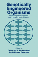 Genetically Engineered Organisms: Assessing Environmental and Human Health Effects