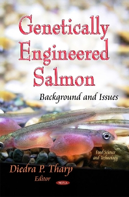 Genetically Engineered Salmon: Background & Issues - Tharp, Diedra P (Editor)