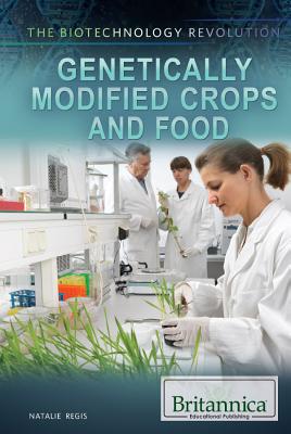 Genetically Modified Crops and Food - Regis, Natalie (Editor)