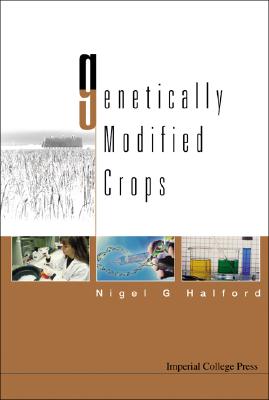 Genetically Modified Crops - Halford, Nigel G