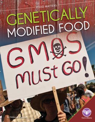 Genetically Modified Food - Rissman, Rebecca