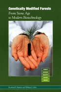Genetically Modified Forests: From Stone Age to Modern Biotechnology