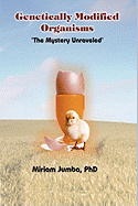 Genetically Modified Organisms: The Mystery Unraveled
