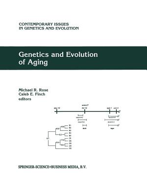 Genetics and Evolution of Aging - Rose, Michael R. (Editor), and Finch, Caleb E. (Editor)