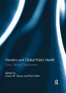 Genetics and Global Public Health: Sickle Cell and Thalassaemia