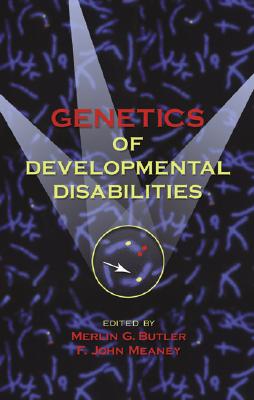 Genetics of Developmental Disabilities - Butler, Merlin (Editor), and Meaney, F John (Editor)
