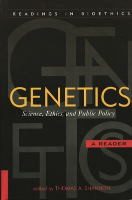 Genetics: Science, Ethics, and Public Policy: A Reader - Aulisio, Mark P (Contributions by), and Baylis, Fran�oise (Contributions by), and Block, Geoffrey D (Contributions by)