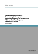 Genetische Algorithmen zur Parameteroptimierung von Simulationsmodellen am Beispiel einer "Gr�nen Welle" entlang einer Hauptverkehrsstra�e