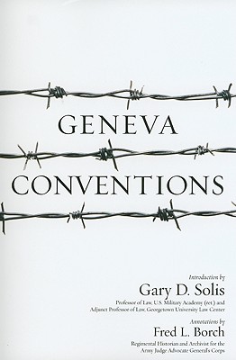 Geneva Conventions - Solis, Gary (Introduction by), and Borch, Frederic L (Text by)