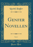 Genfer Novellen, Vol. 1 (Classic Reprint)