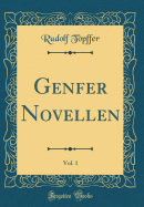 Genfer Novellen, Vol. 1 (Classic Reprint)