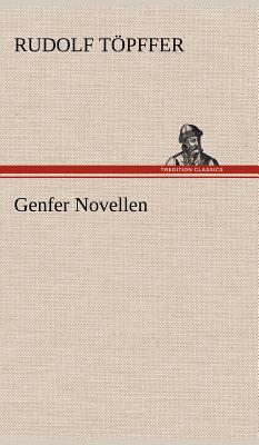 Genfer Novellen - T Pffer, Rudolf, and Topffer, Rudolf