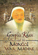Genghis Khan and the Mongol War Machine