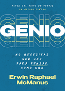 Genio: No Necesitas Ser Uno Para Pensar Como Uno