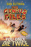 Genius Files #3: The You Only Die Twice