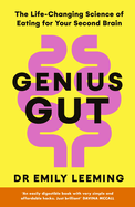 Genius Gut: The Life-Changing Science of Eating for Your Second Brain