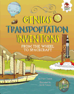 Genius Transportation Inventions: From the Wheel to Spacecraft