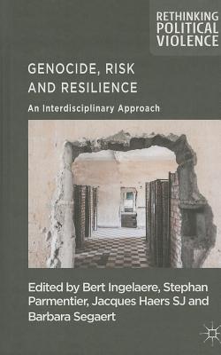 Genocide, Risk and Resilience: An Interdisciplinary Approach - Ingelaere, B (Editor), and Parmentier, S (Editor)