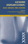 Genome Exploitation: Data Mining the Genome