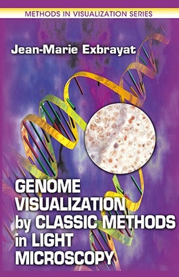 Genome Visualization by Classic Methods in Light Microscopy - Exbrayat, Jean-Marie