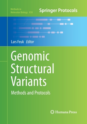 Genomic Structural Variants: Methods and Protocols - Feuk, Lars (Editor)