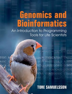 Genomics and Bioinformatics: An Introduction to Programming Tools for Life Scientists - Samuelsson, Tore