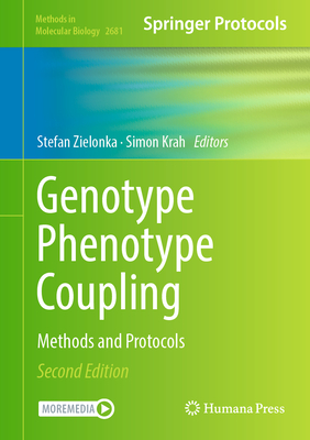 Genotype Phenotype Coupling: Methods and Protocols - Zielonka, Stefan (Editor), and Krah, Simon (Editor)